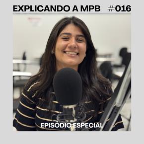 Explicando a MPB - Ep. 16 - Papo com Maria Clara Catuchi