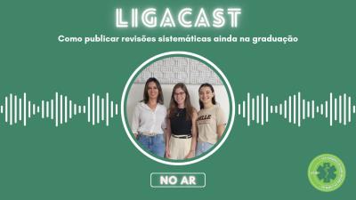 LIGACAST - Ep. 02 - Como publicar revisões sistemáticas ainda na graduação