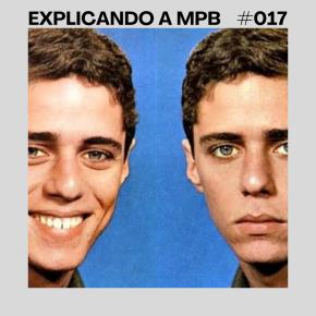 Explicando a MPB - Ep. 17 - Como Chico Buarque enganou os militares